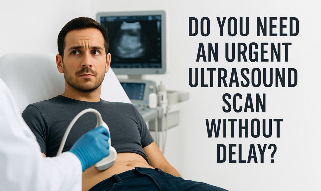 Urgent Ultrasound Scan London Private Ultrasound